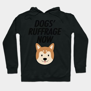 DOGS' RUFFRAGE NOW Hoodie